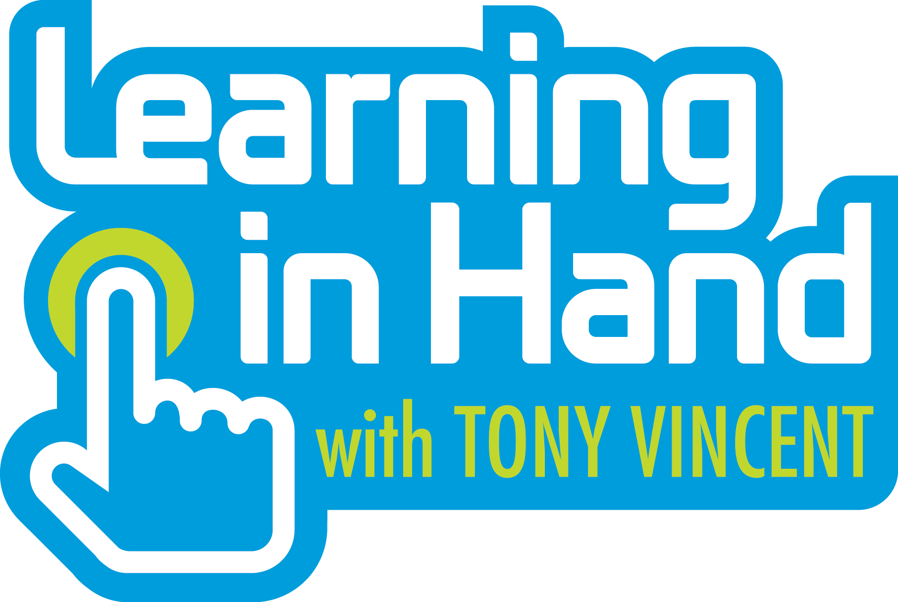 Learning in Hand with Tony Vincent