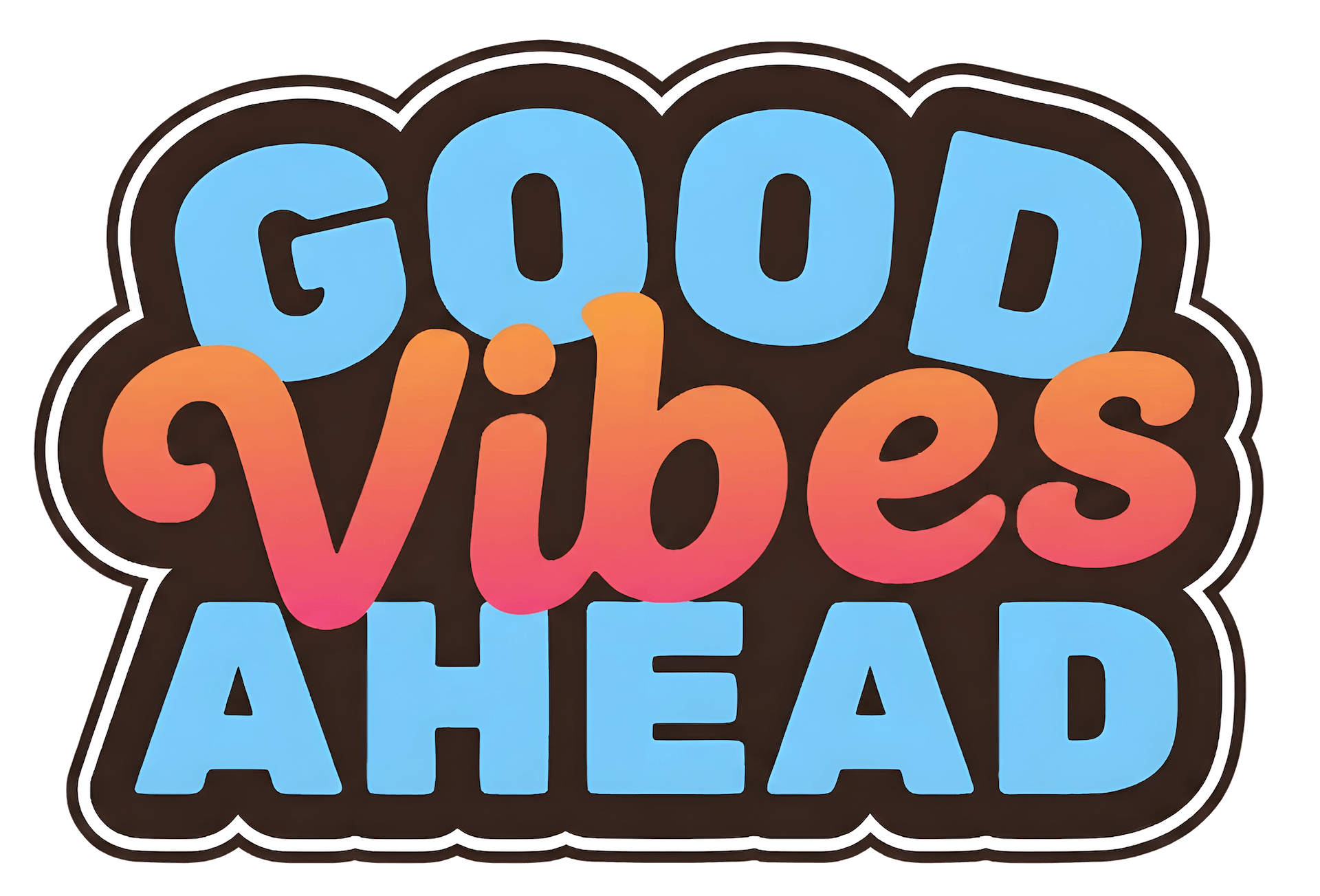 Good Vibes Ahead