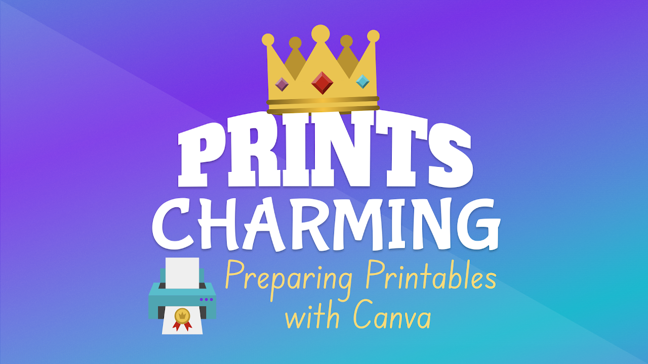 Prints Charming: Preparing Printables with Canva