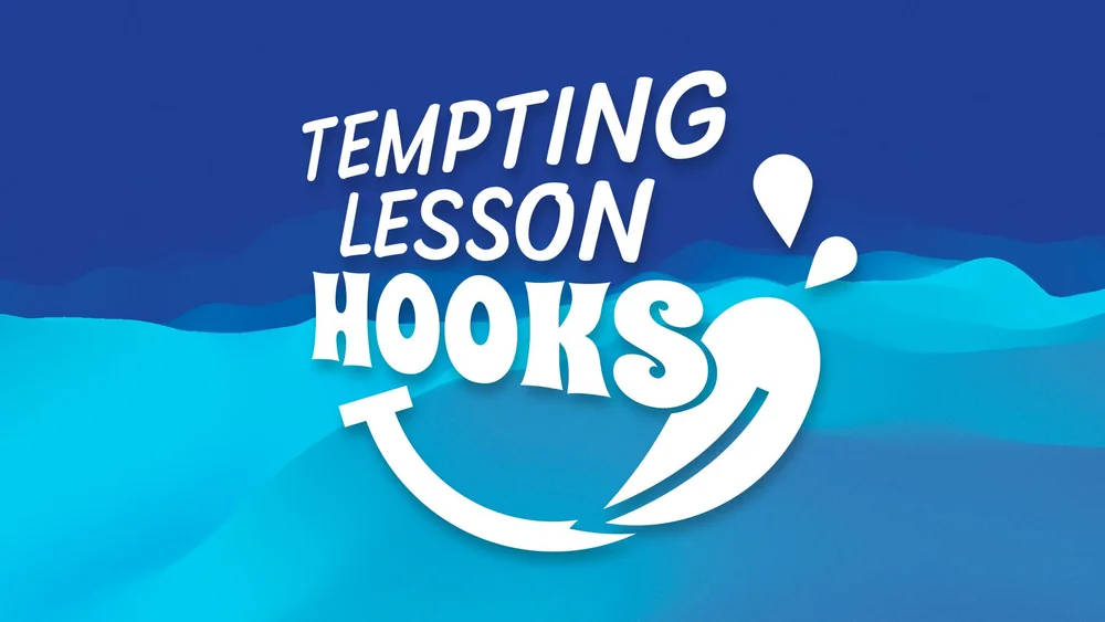Tempting Lesson Hooks — Learning in Hand with Tony Vincent
