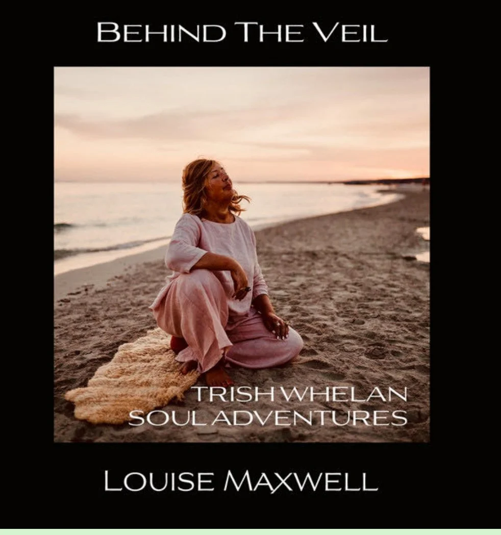 Behind The Veil Podcast with Louise Maxwell