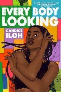 Every Body Looking by Candice Iloh - published by Dutton Books for Young Readers, an imprint of Penguin Young Readers, a division of Penguin Random House