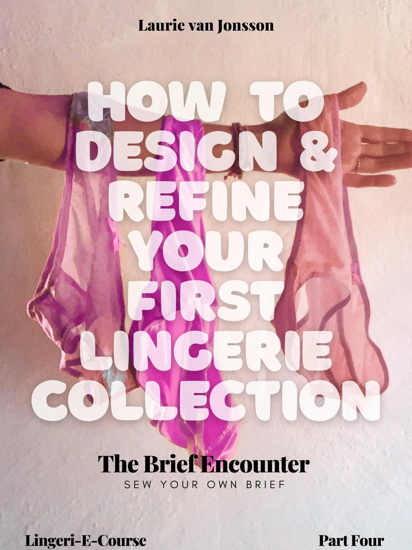 The fourth lingeri-E-course of how to design and refine your first lingerie collection&rsquo; is here. And it&rsquo;s FREE
The brief encounter is all about sewing a brief. You will get video content and a pdf to work through to support you from cutti