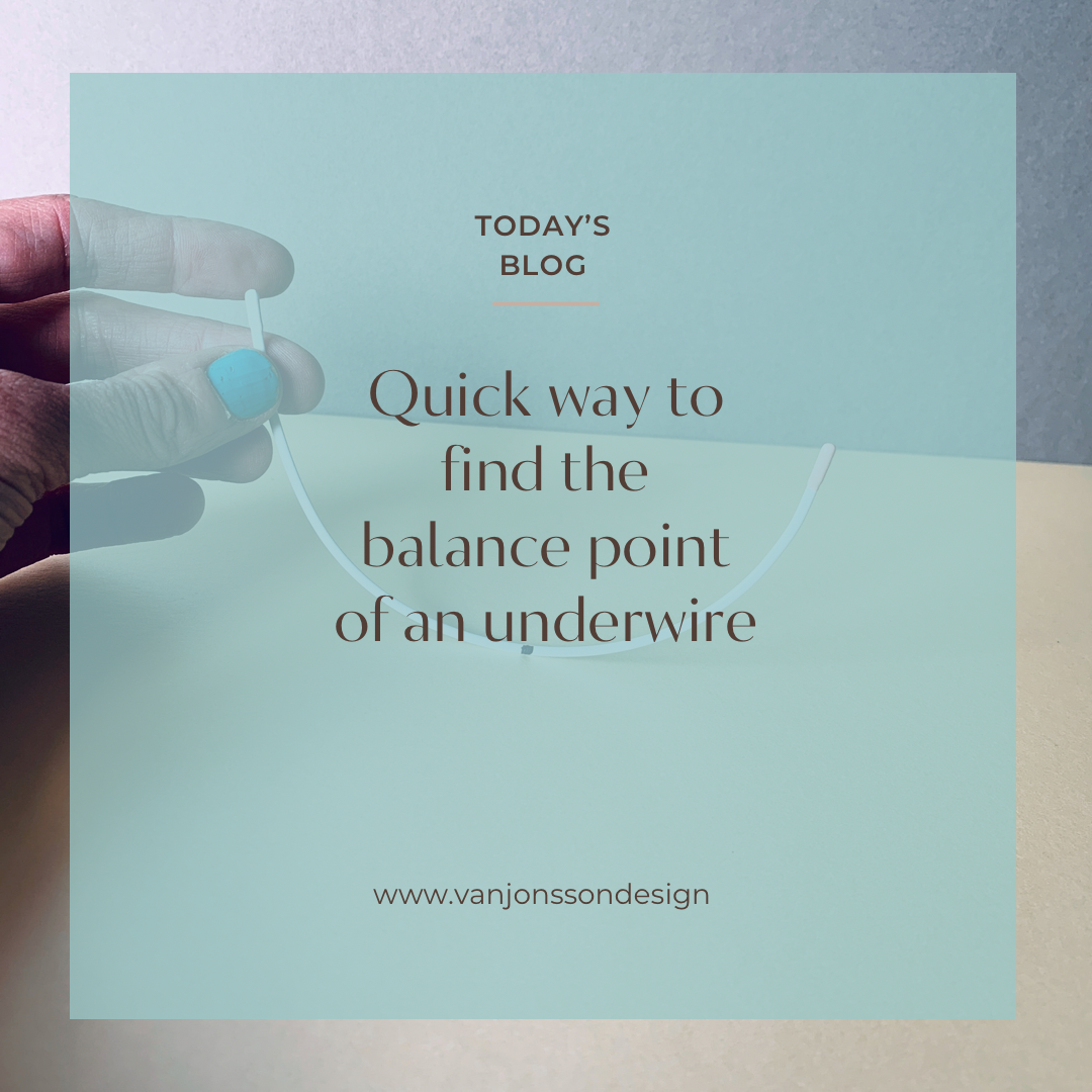 Quick way to find the balance point of your underwire — Van Jonsson Design
