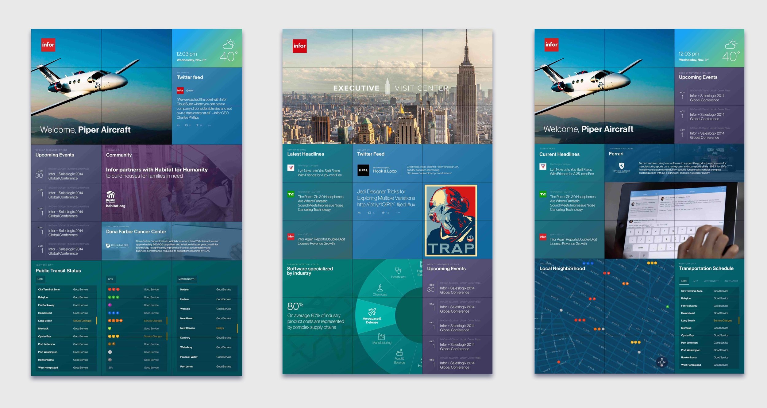 Our objectives were to create a customizable for clients and partners that were visiting Infor HQ. Evolve UI to be consistent with Infor's branding. We also needed the ability to update content easily from a controller in Infor HQ. Approach: Consisting of various widgets that are interchangeable within the coded structure. Widgets consist of a customizable customer welcome screen, floor plans of, social feed & news widgets–transportation and MTA widget along with various customer, product and industry highlights within the company. This was to be used to wow product teams and potential clients and partners. Launched: Late 2016