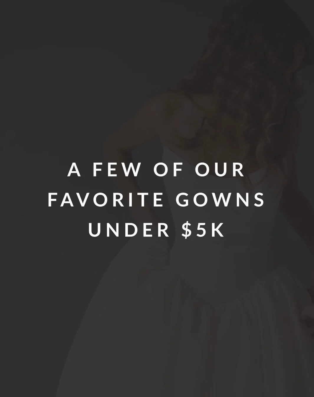 the list could go on but here are just a few of our favorite gowns that are under $5k. 🖤 which one would you pick?