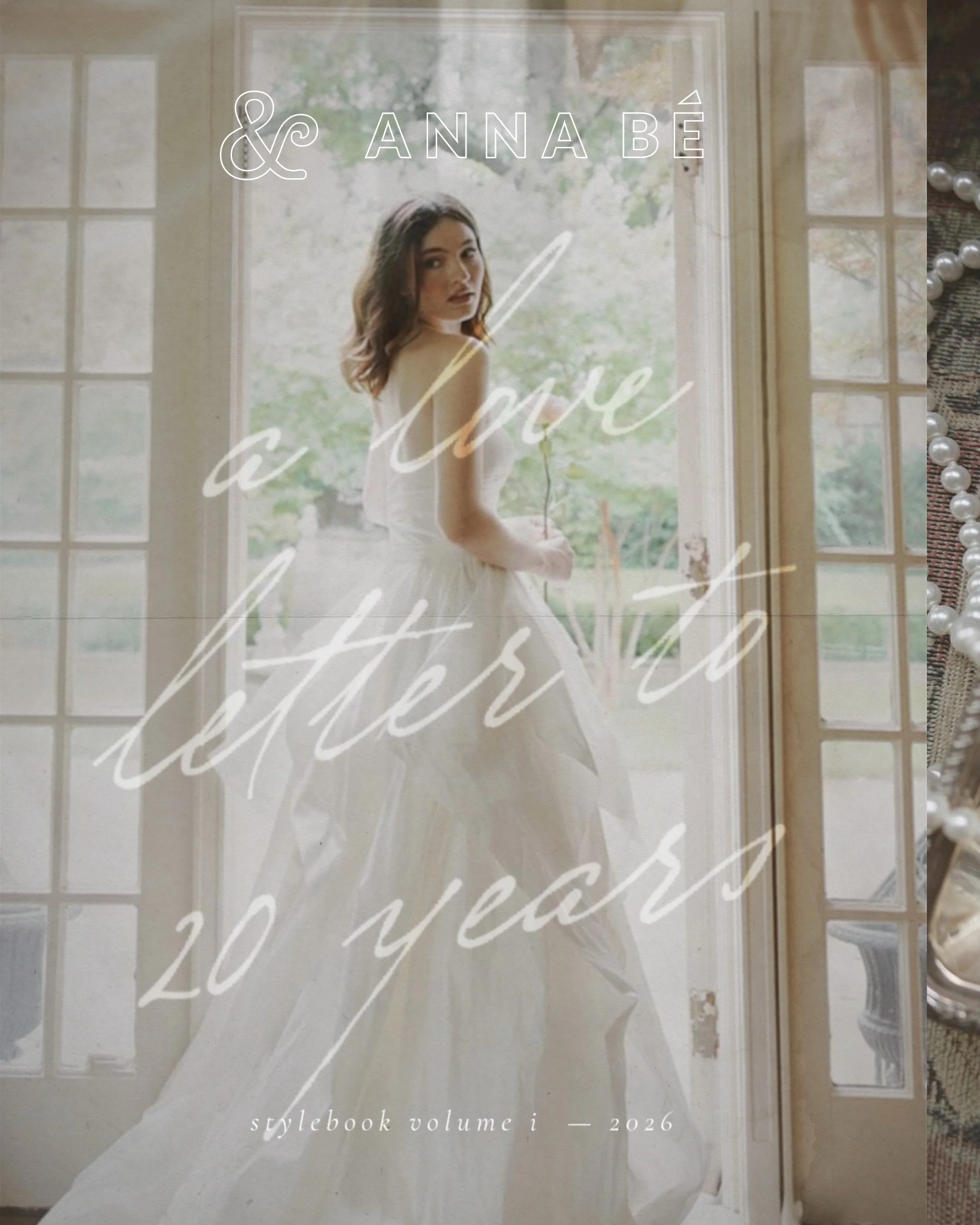 we created a special-edition stylebook that is a collection of dresses, moments, &amp; stories that celebrate not just twenty years of anna b&eacute;, but twenty years of brides who never settle &amp; who believe that love is the whole damn point. cl
