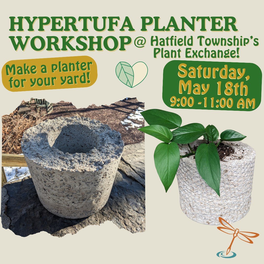 Come out to Hatfield Township's Plant Exchange this Saturday, May 18th, and join us for a Hypertufa Planter Workshop! Hypertufa is a lightweight, manmade rock formed from coconut coir, perlite and Portland cement. Hypertufa is very popular for making