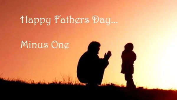 Happy Father's Day Minus One