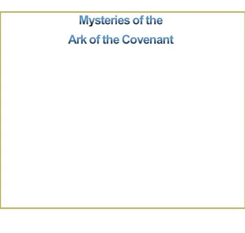 Mysteries of the Ark of the Covenant