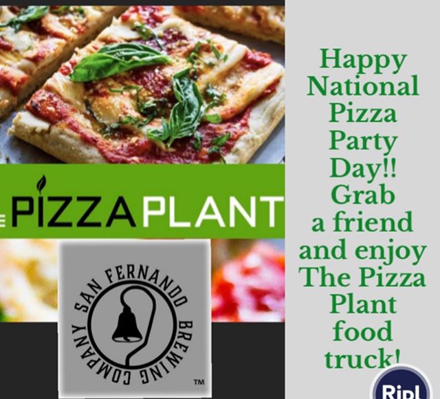 It&rsquo;s #nationalpizzapartyday🍕 So grab a friend and come on by! The pizza plant #foodtruck will be here from 6-10pm. #happyfriday #sanfernandobrewingco