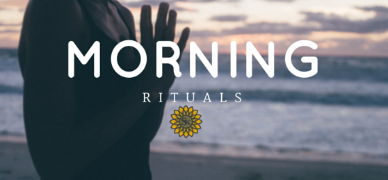 Morning Rituals