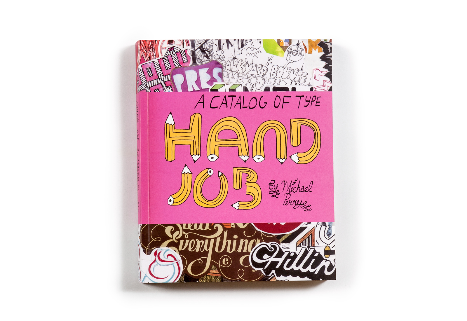 “Hand Job: A Catalog of Type” cover. Designed by Mike Perry.