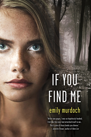 If You Find Me by Emily Murdoch