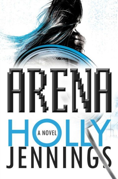 ARENA by Holly Jennings