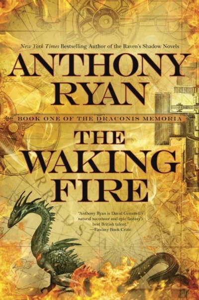 The Waking Fire by Anthony Ryan Series: The Draconis Memoria # 1