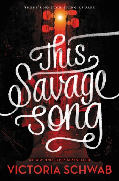 This Savage Song by Victoria Schwab