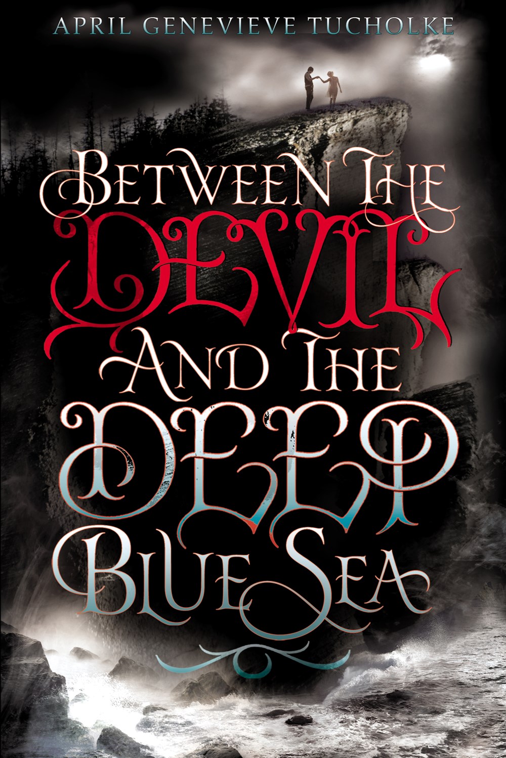 Between the Devil and the Deep Blue Sea by April Genevieve Tucholke Book Cover.jpg