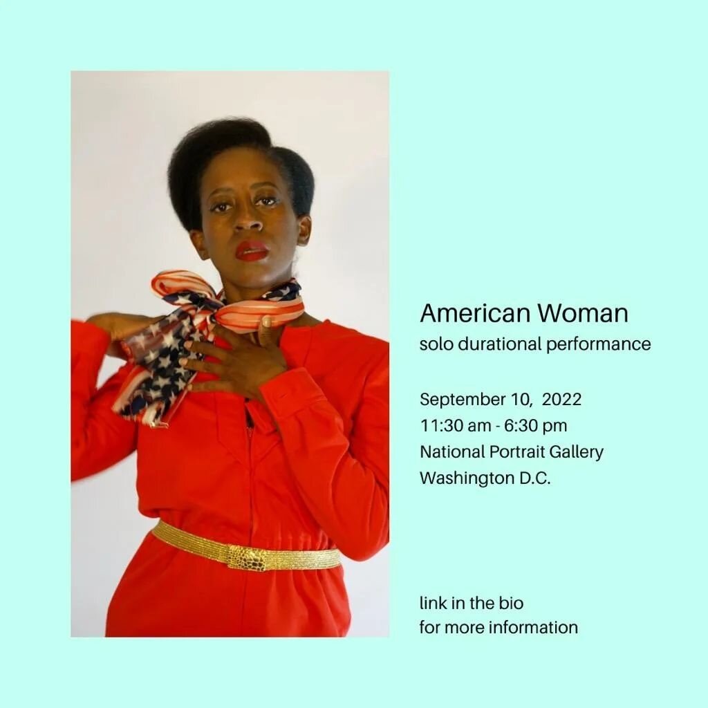 This Saturday, I'll be debuting a new durational performance @smithsoniannpg from 11:30am-6:15pm. I'll be on the 3rd floor. It's free and there will also be family activities on the other floors. #AmericanWoman