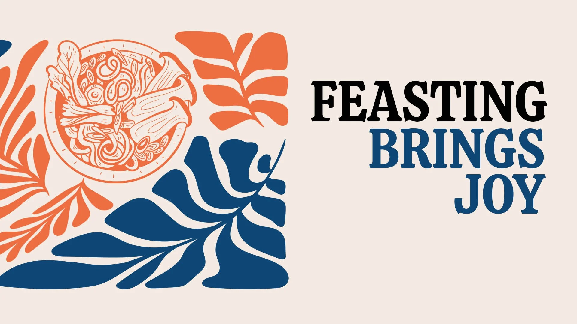 Feasting Brings Joy