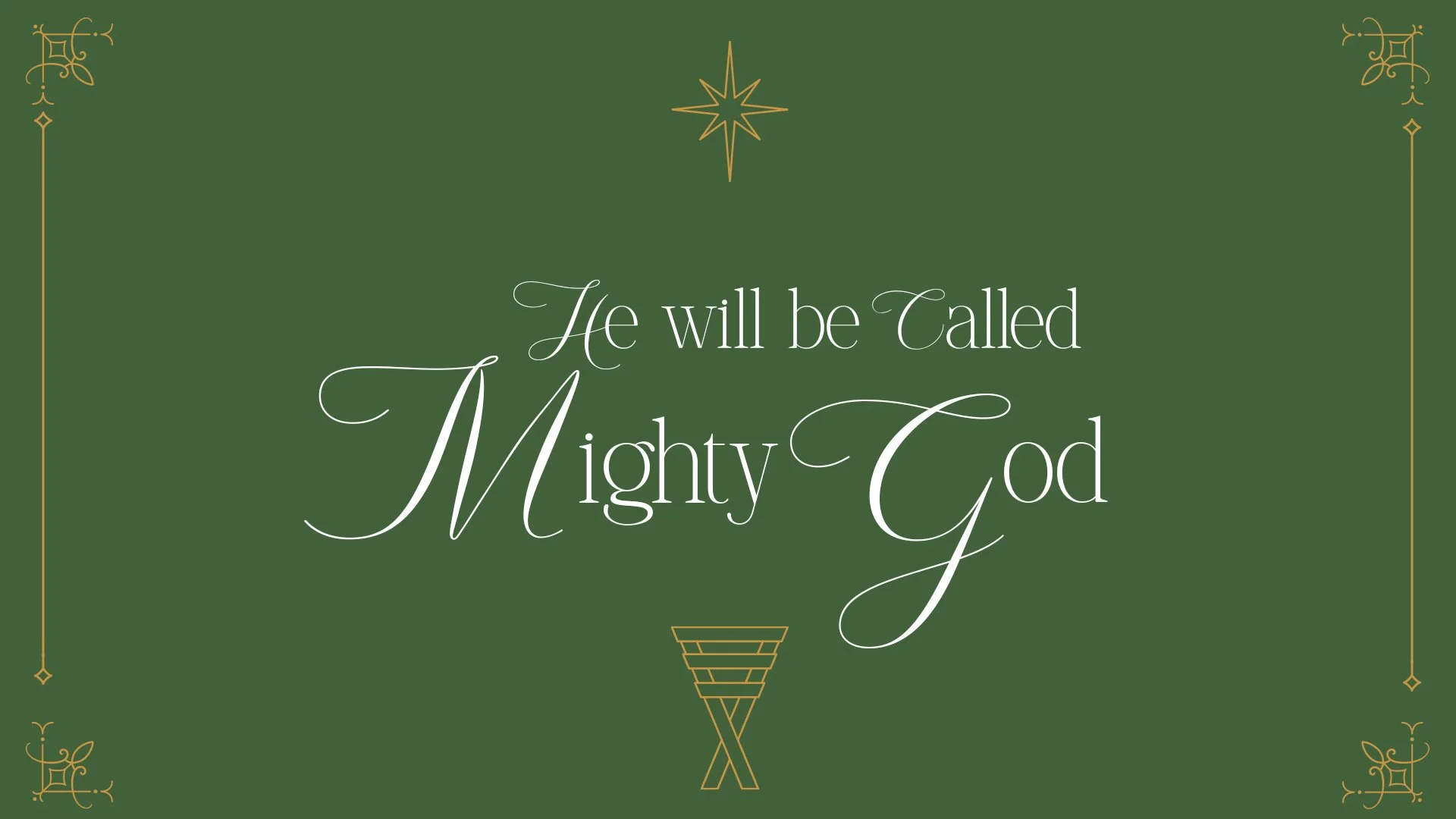 He Will Be Called: Mighty God