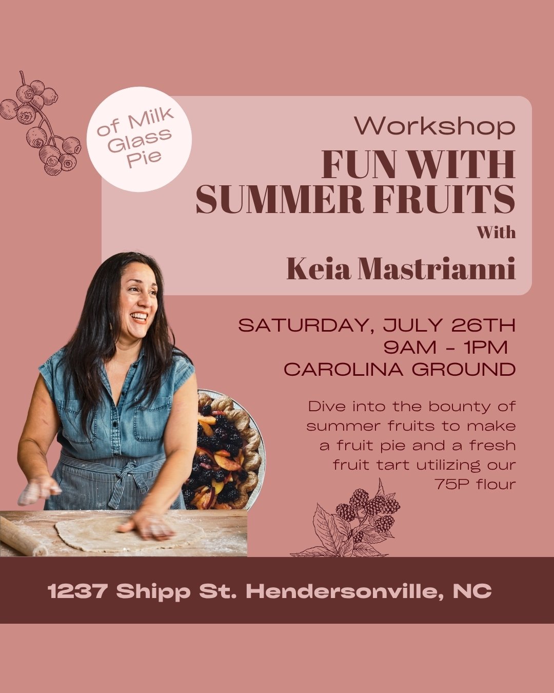 JULY 26TH WORKSHOP: FUN WITH SUMMER FRUITS with Keia Mastrianni of Milk Glass Pie