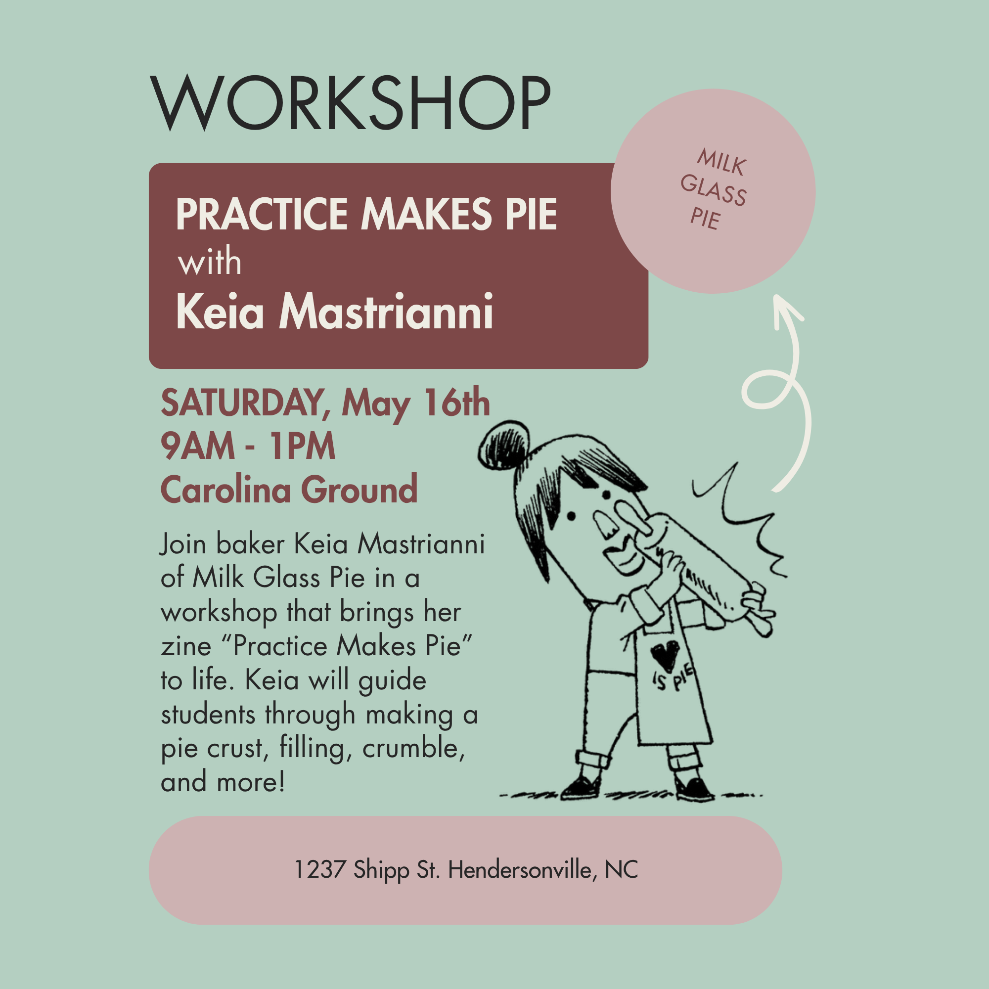PRACTICE MAKES PIE WORKSHOP with  Keia Mastri Satruday May 16th