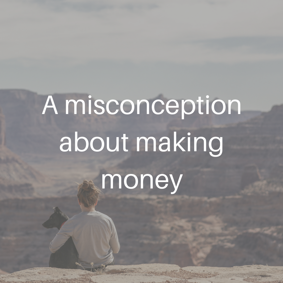 A misconception about making money.png