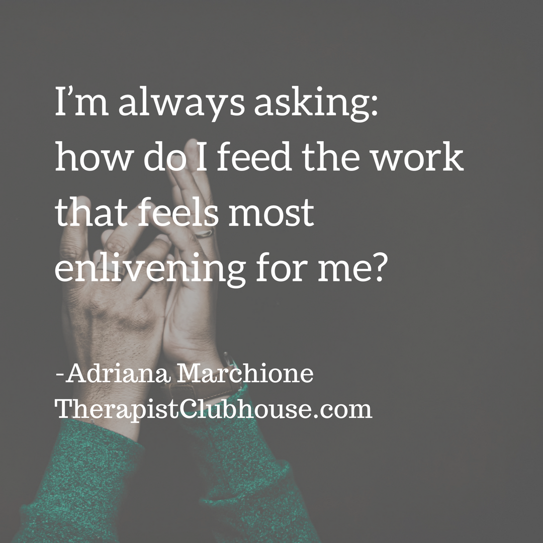 Adriana I’m always asking_ how do I feed the work that feels most enlivening for me_.png