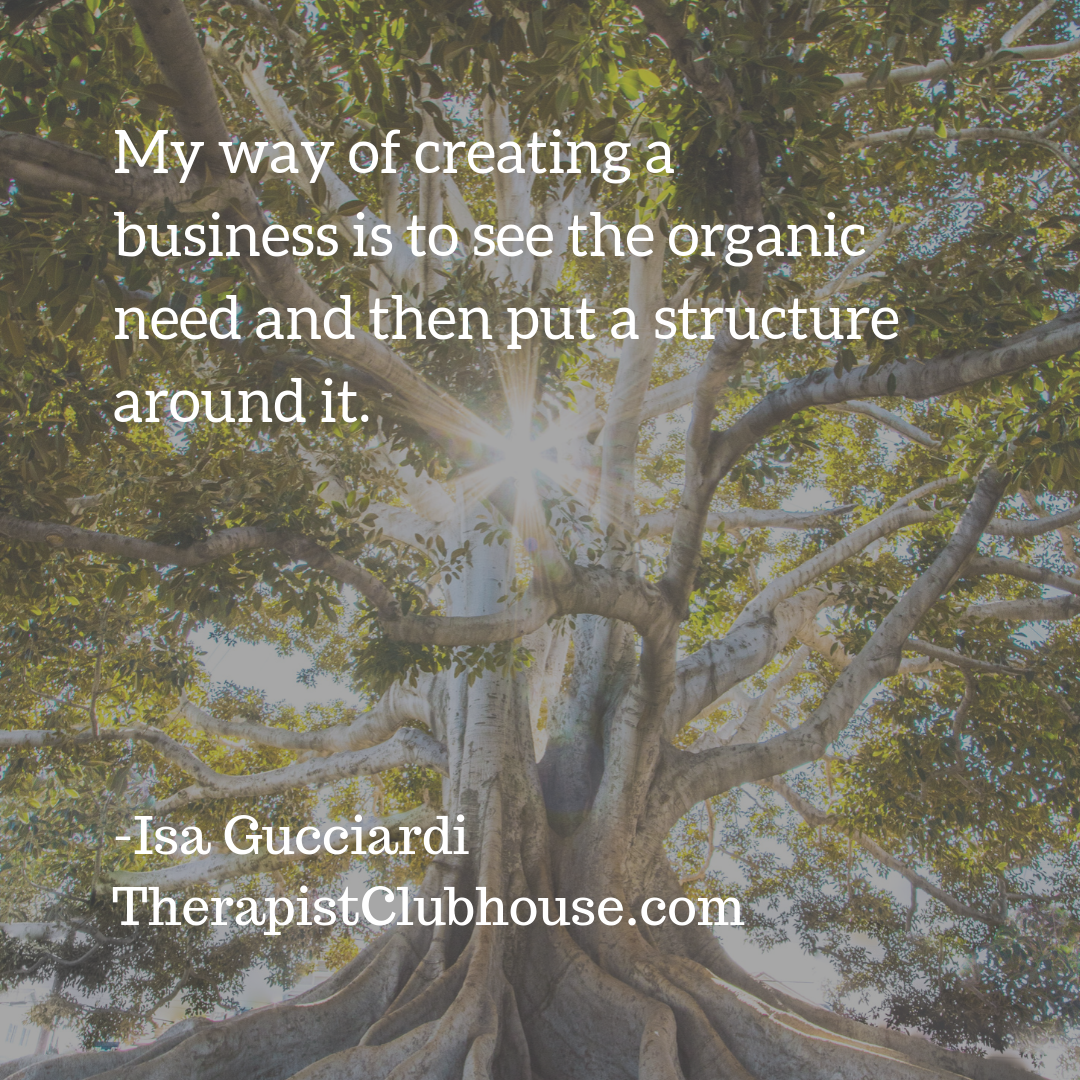 site isa_ My way of creating a business is to see the organic need and then put a structure around it..png
