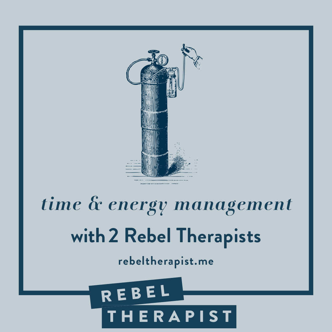 Time & Energy Management With 2 Rebel Therapists