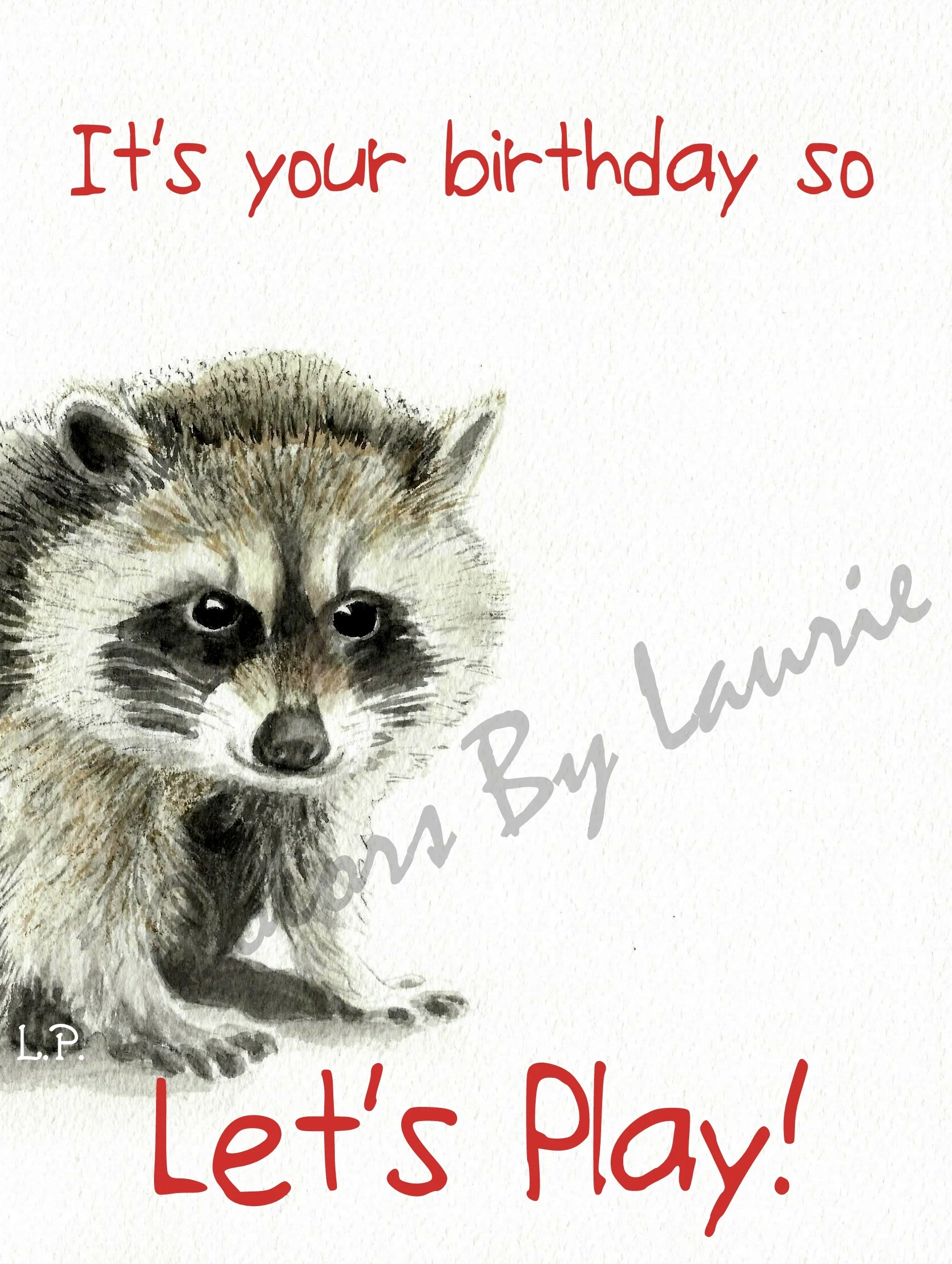 RACCOON INSIDE: Wishing you lots of Birthday love. Thanking God for you…