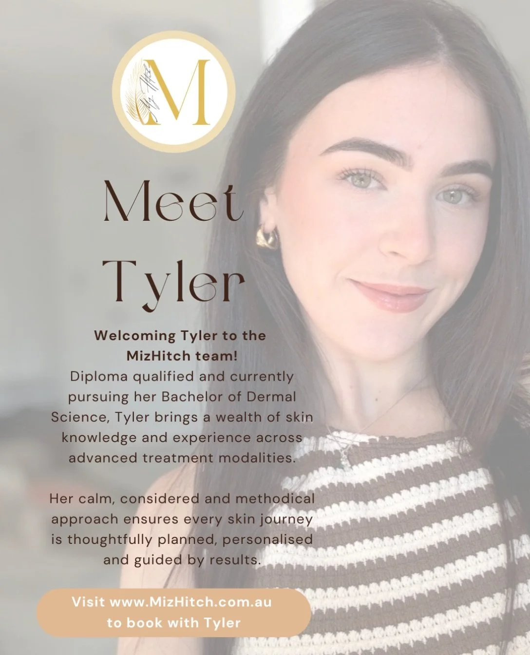 Meet our beautiful Tyler! 💫

We are so excited to officially welcome Tyler to our MizHitch family!

With a Diploma of Beauty Therapy and currently working towards her Bachelor of Dermal Science, Tyler joins us with an impressive depth of knowledge, 