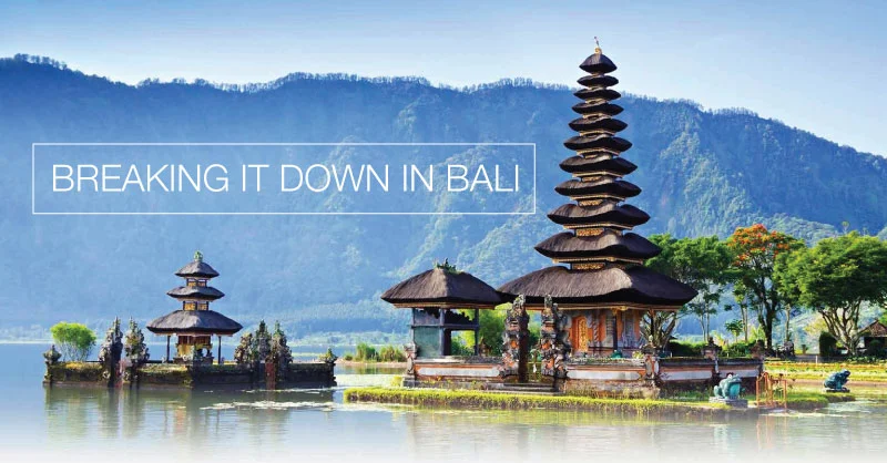 Breaking it down in Bali.