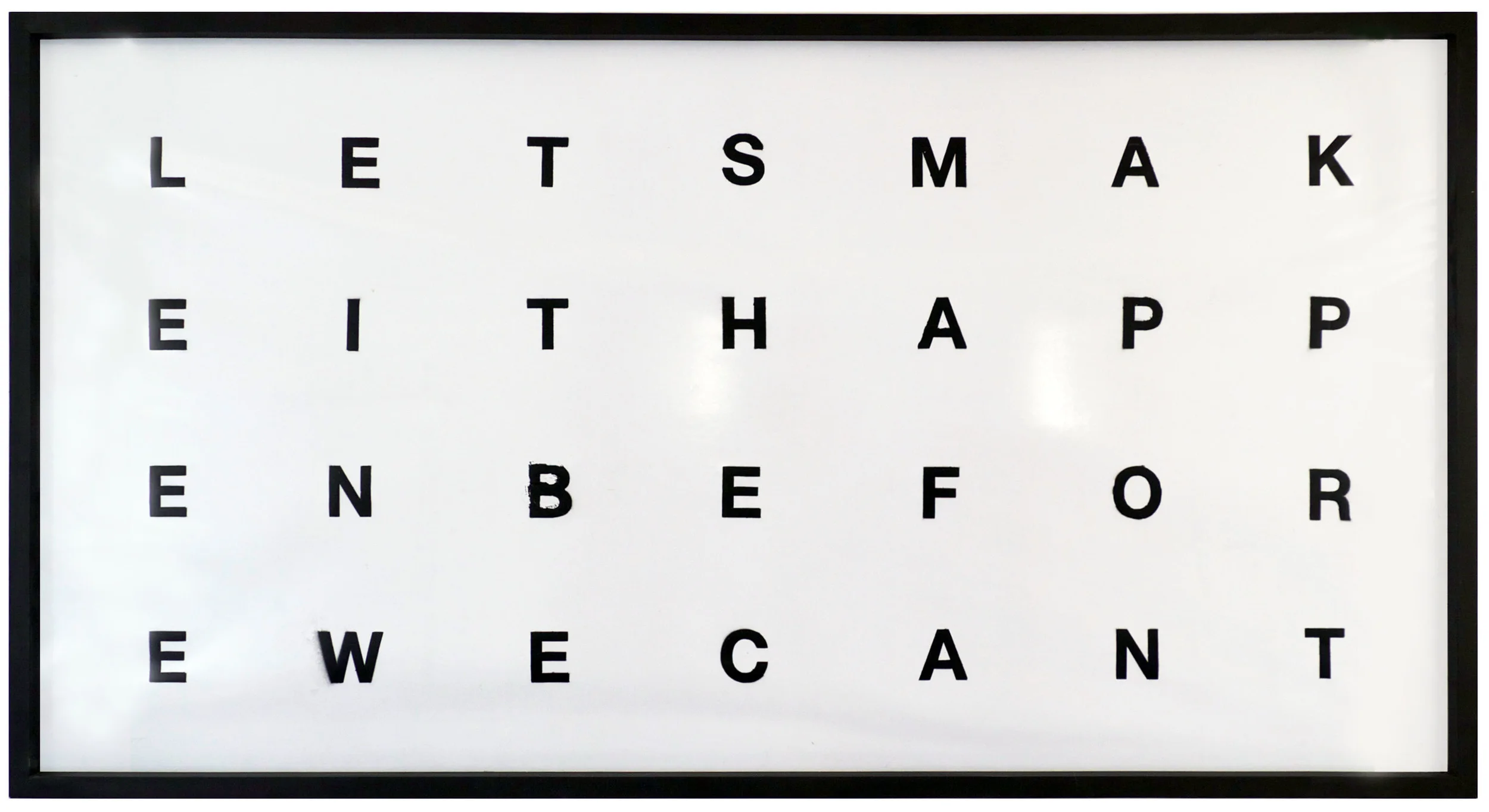  lets make it happen before we cant  35.5 x 67 inches  spray paint gloss paper wood 