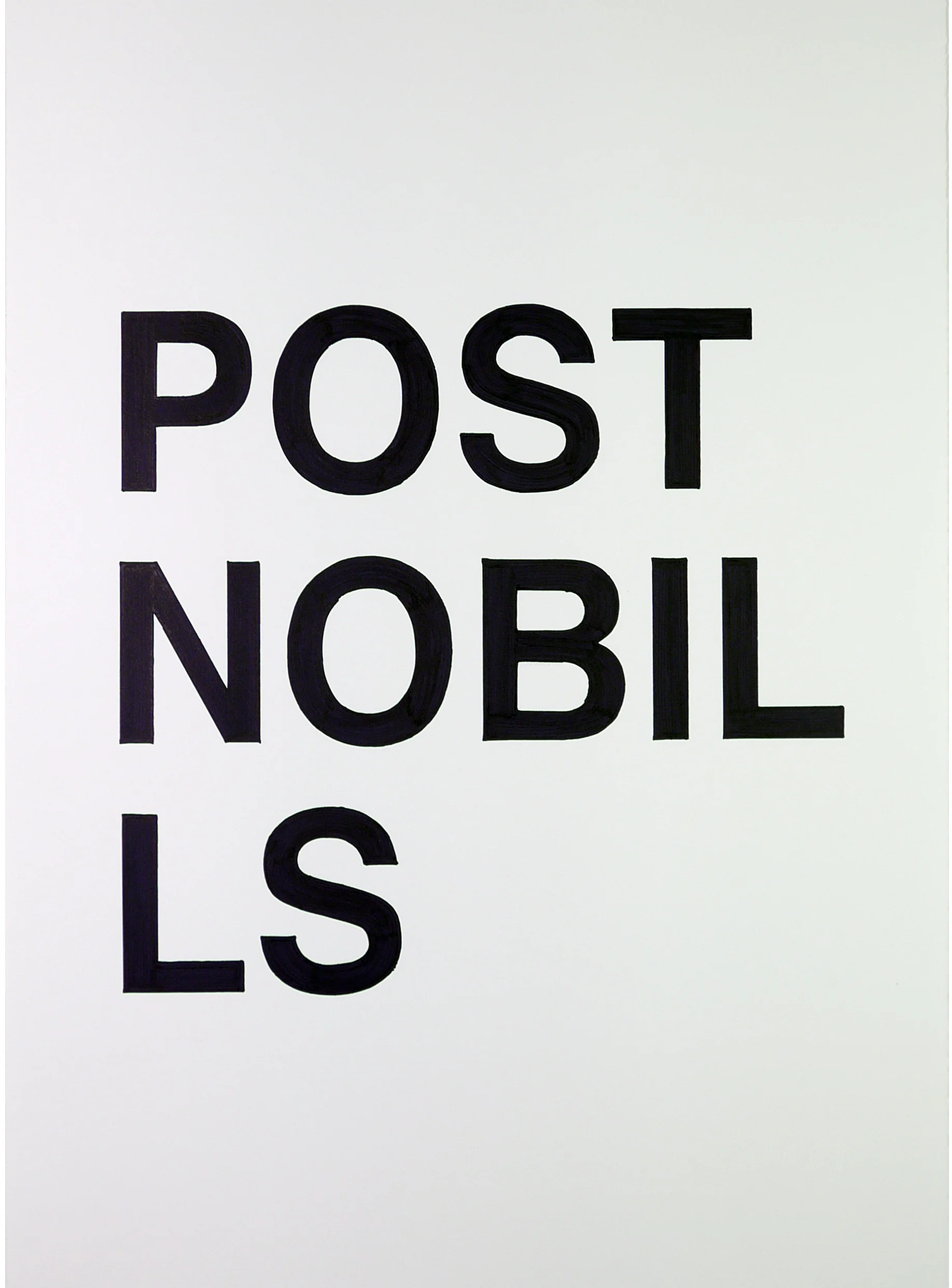  post no bills  22 x 30 inches  ink on paper 