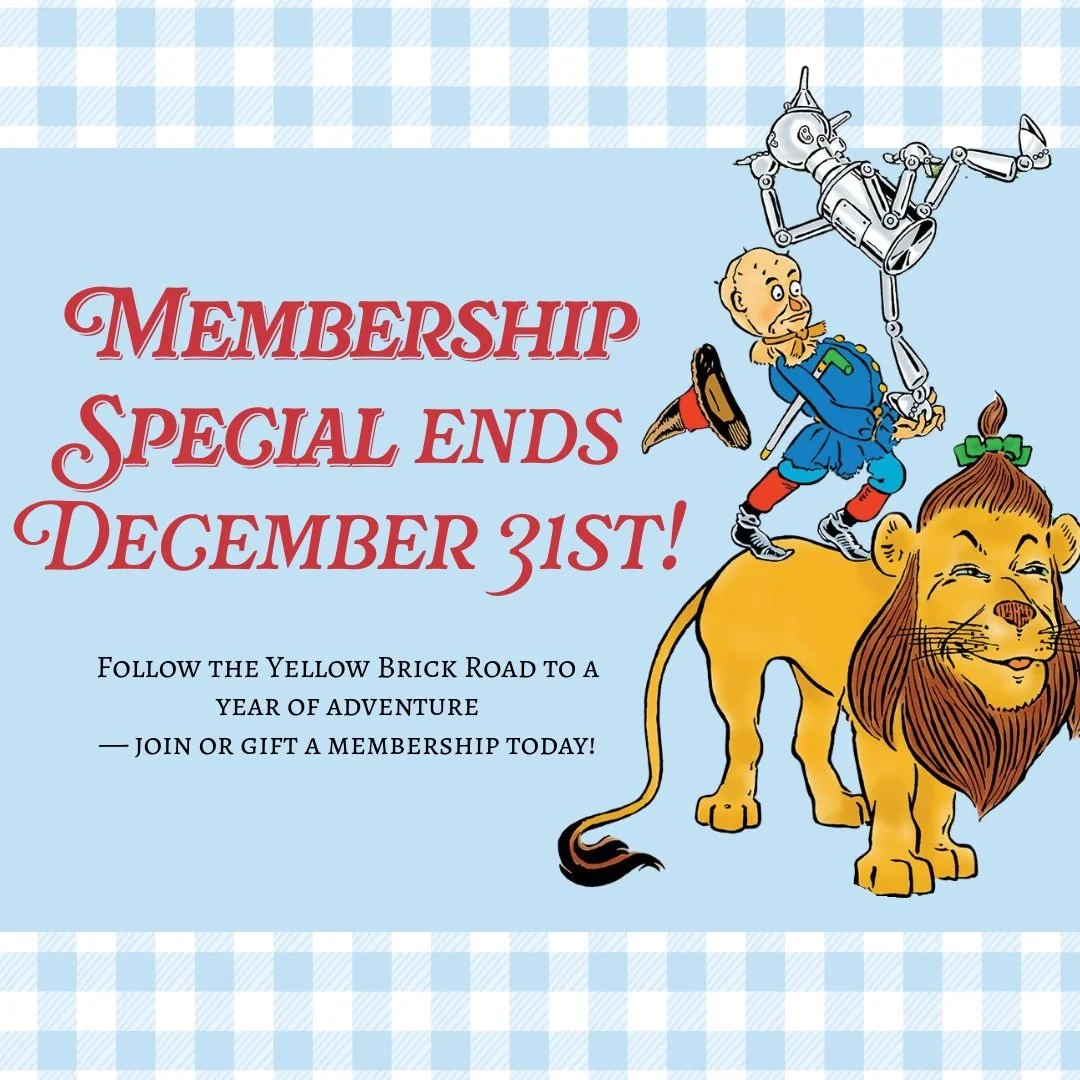 ✨ Last call for Oz magic! ✨
Our Annual Membership Special ends December 31st 🌈

Join before the year ends to receive Oz-themed goodies, free admission passes, birthday party perks, and an exclusive invitation to our magical members-only celebration.