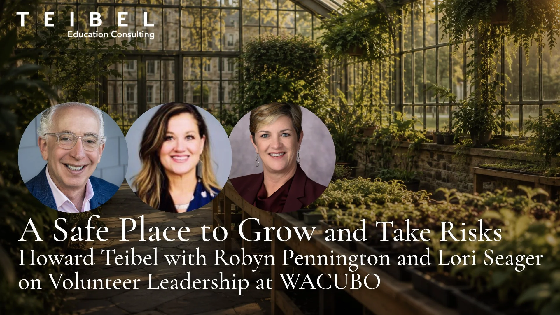 A Safe Place to Grow and Take Risks: Robyn Pennington and Lori Seager on Volunteer Leadership at WACUBO