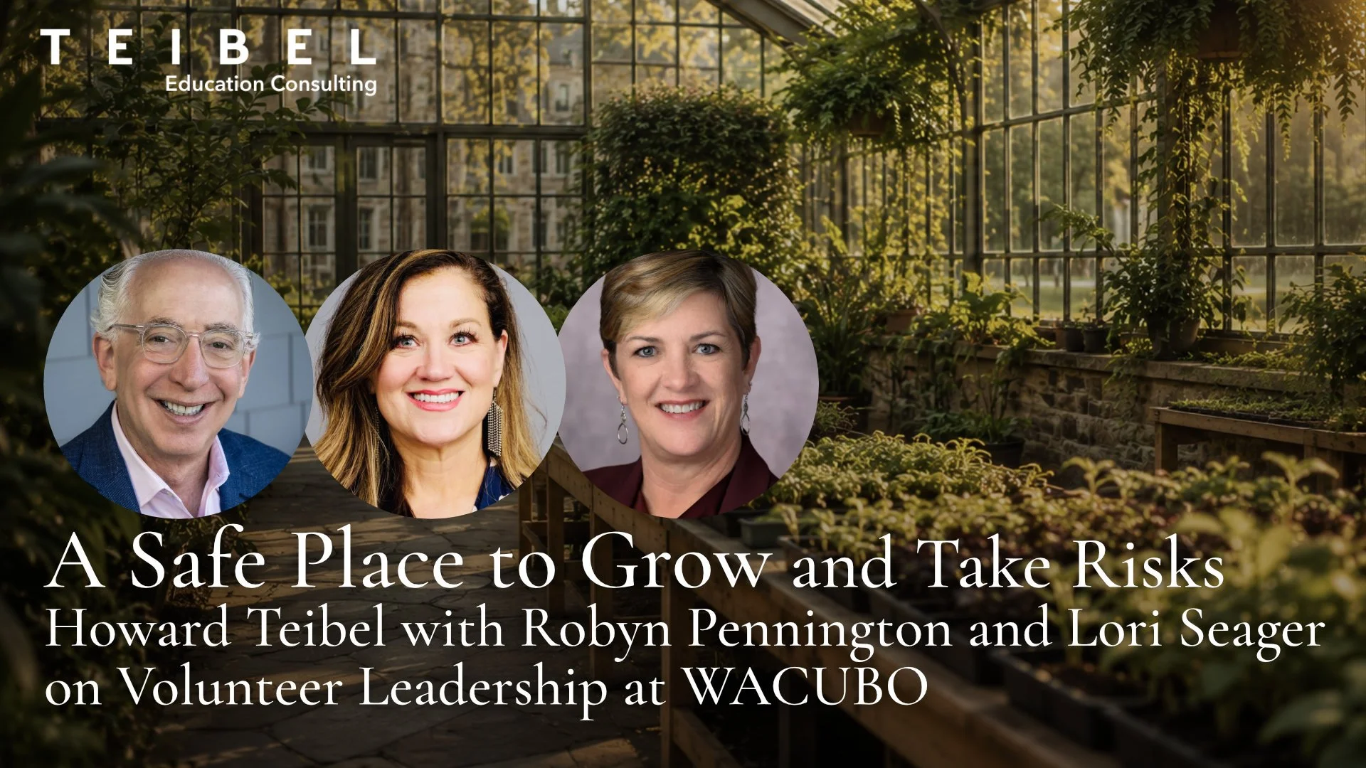 A Safe Place to Grow and Take Risks: Robyn Pennington and Lori Seager on Volunteer Leadership at WACUBO