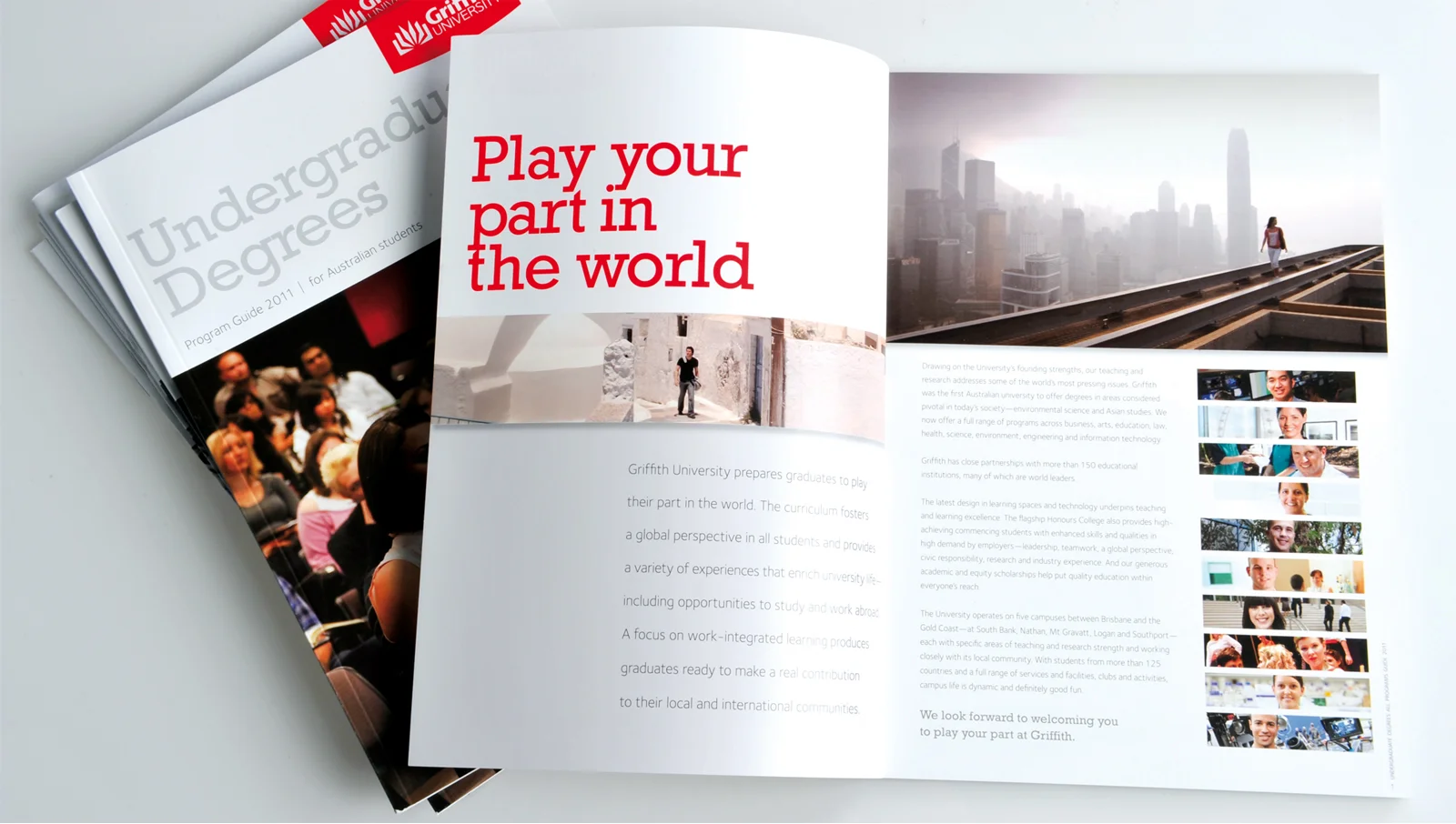 2 011 Griffith University Undergraduate Degree Guides DESIGN: Sid Guglielmino / James Bell / Chris Dixon CLIENT: Patrick Hanson AGENCY: GDC