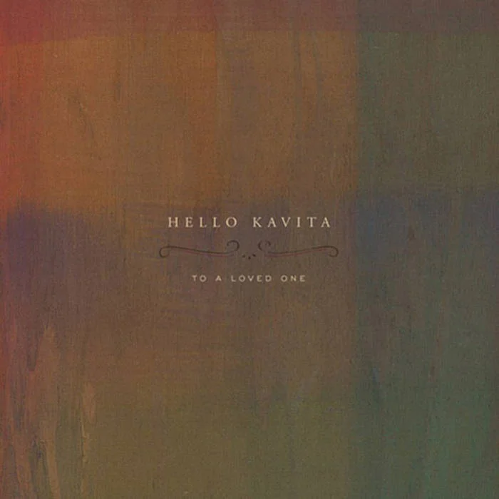 Hello Kavita - To A Loved One (2009)