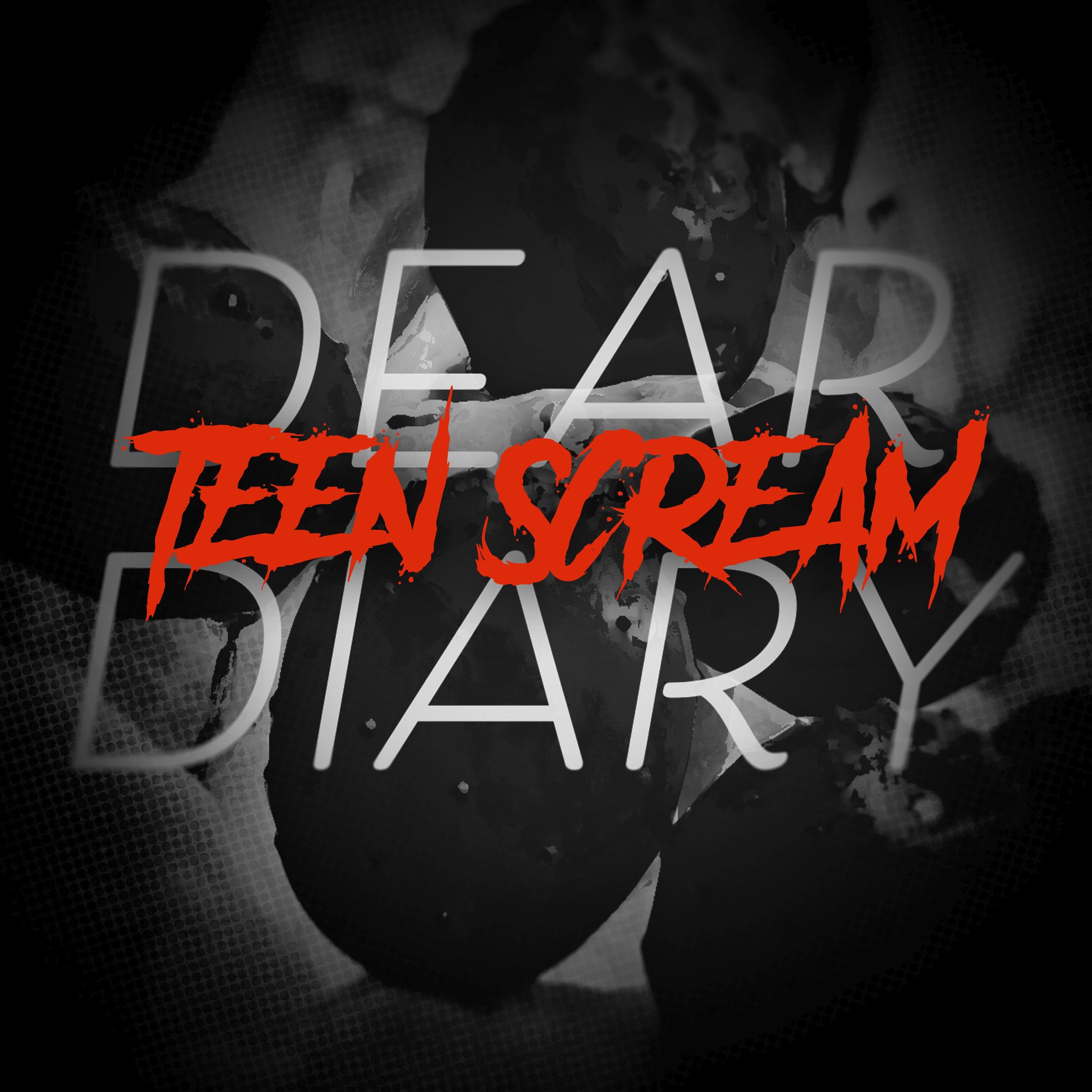 Dear Diary presents: Teen Scream!