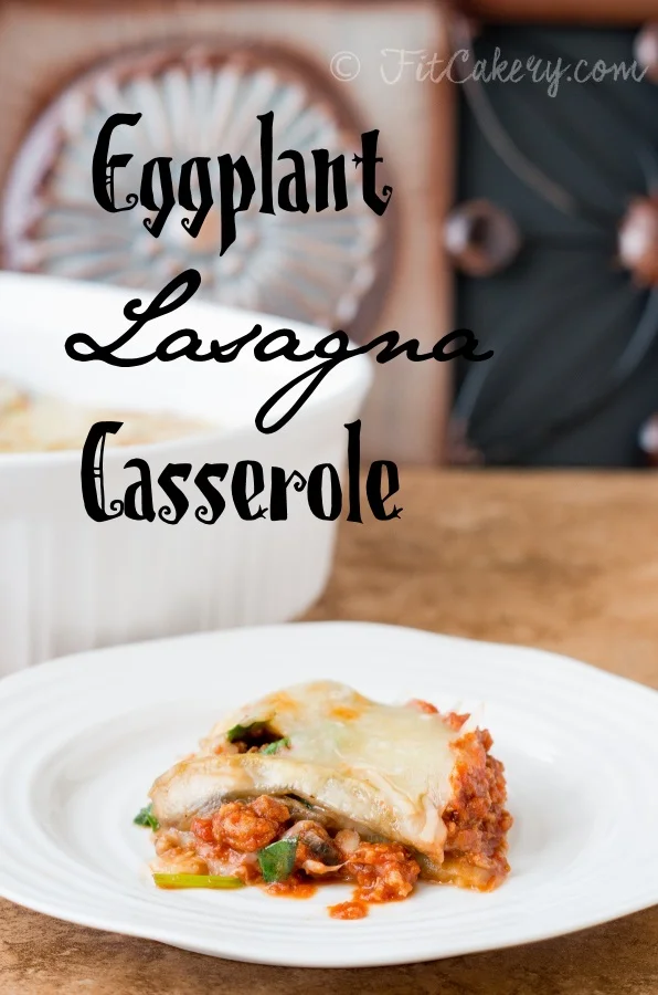 Eggplant Lasagna Casserole recipe - gluten-free and vegetarian-friendy! | FitCakery.com