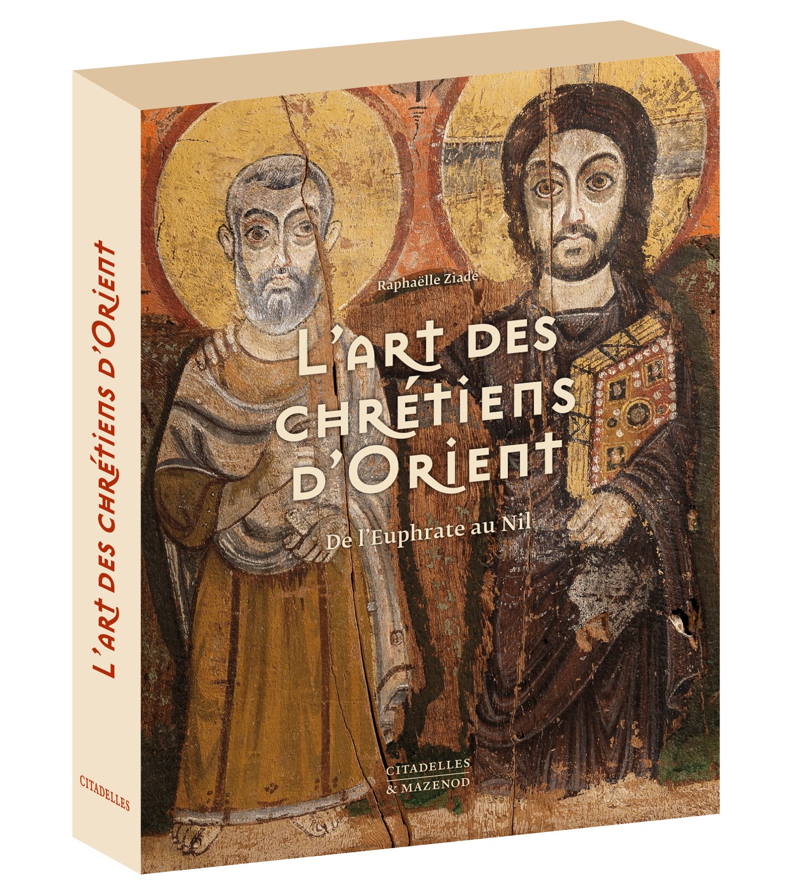 L'ART DES CHRÉTIENS D'ORIENT: De l'Euphrate au Nil