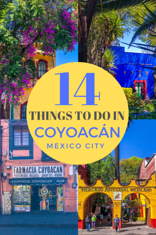 14 of the Best Places to Visit in Coyoacán to Spend the Perfect Day in Mexico City