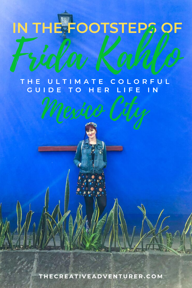 In the Footsteps of Frida Kahlo, The Ultimate Colorful Guide to her life in Mexico City