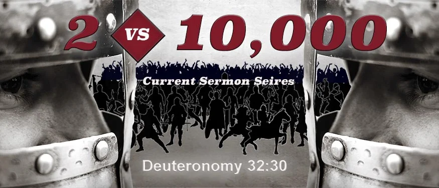 Sermon February 1st 15 2 Vs 10 000 Part 1 The Chapel Sermon February 1st 15 2 Vs 10 000 Part 1 The Chapel