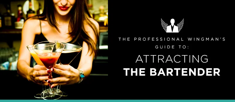 How to Attract a Bartender