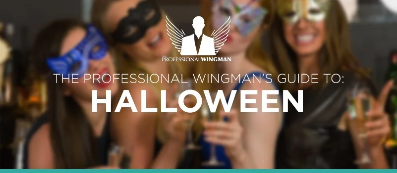 The Professional Wingman's Guide to: Halloween