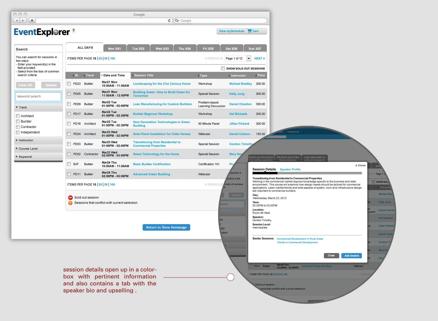   Event Explorer:: &nbsp; Event Explorer is an application that can be integrated into the show organizer’s registration website or as a standalone page to help prospective trade show registrants find show related interests such as scheduled conferen